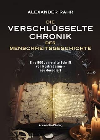Alexander Rahr: Die verschlüsselte Chronik der Menschheitsgeschichte